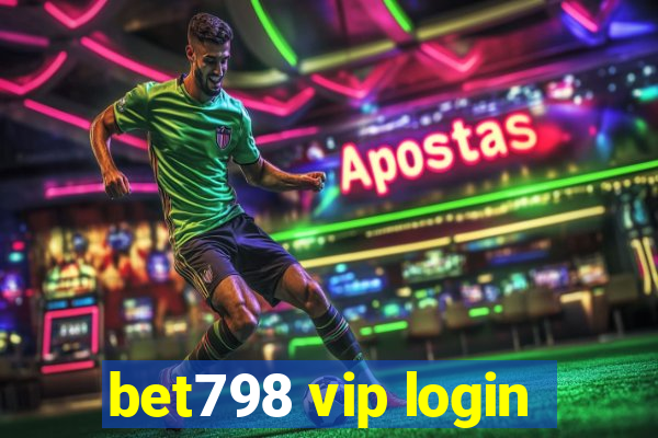 bet798 vip login